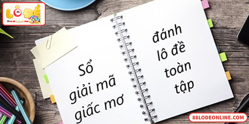 Giải Mã 2000 Giấc Mơ Lô Đề Theo Sổ Mơ Chuẩn Xác