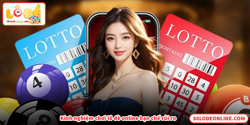 Kinh nghiệm chơi lô đề online hạn chế rủi ro