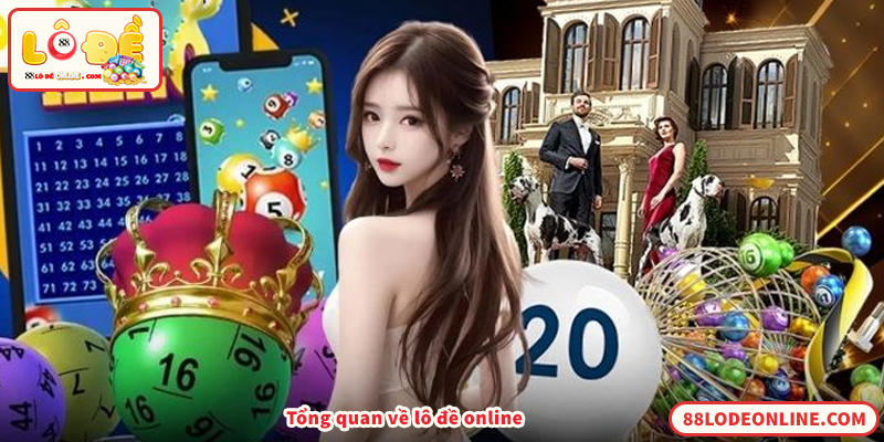 Tổng quan về lô đề online